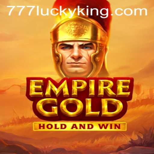 EmpireGold: Rule the Realm and Win Big with LuckyKing